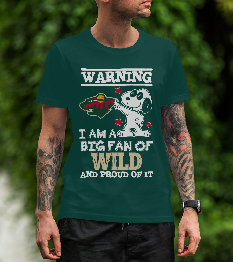 Warning I Am A Big Fan Of Minnesota Wild And Proud Of It T-Shirt