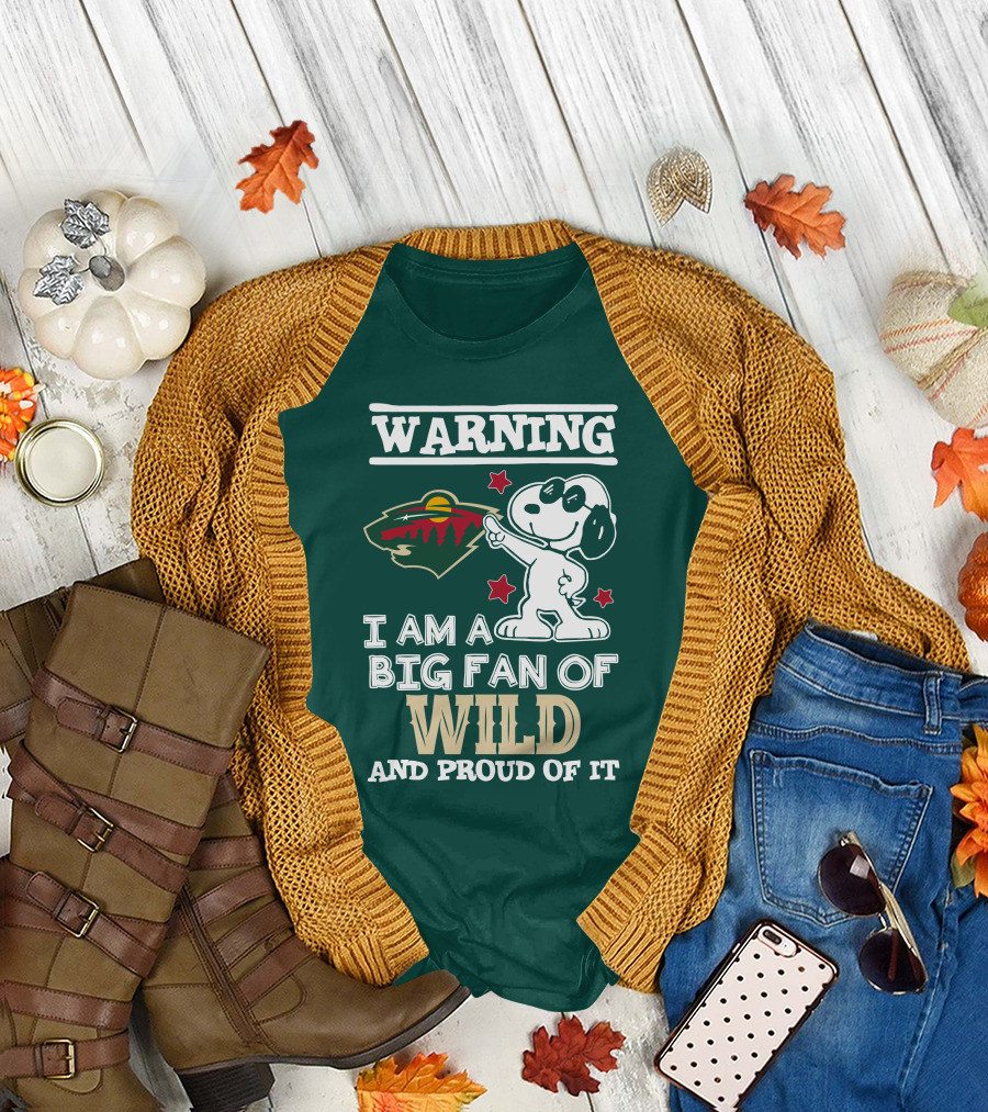 Warning I Am A Big Fan Of Minnesota Wild And Proud Of It T-Shirt