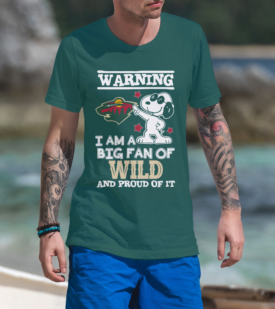 Warning I Am A Big Fan Of Minnesota Wild And Proud Of It T-Shirt