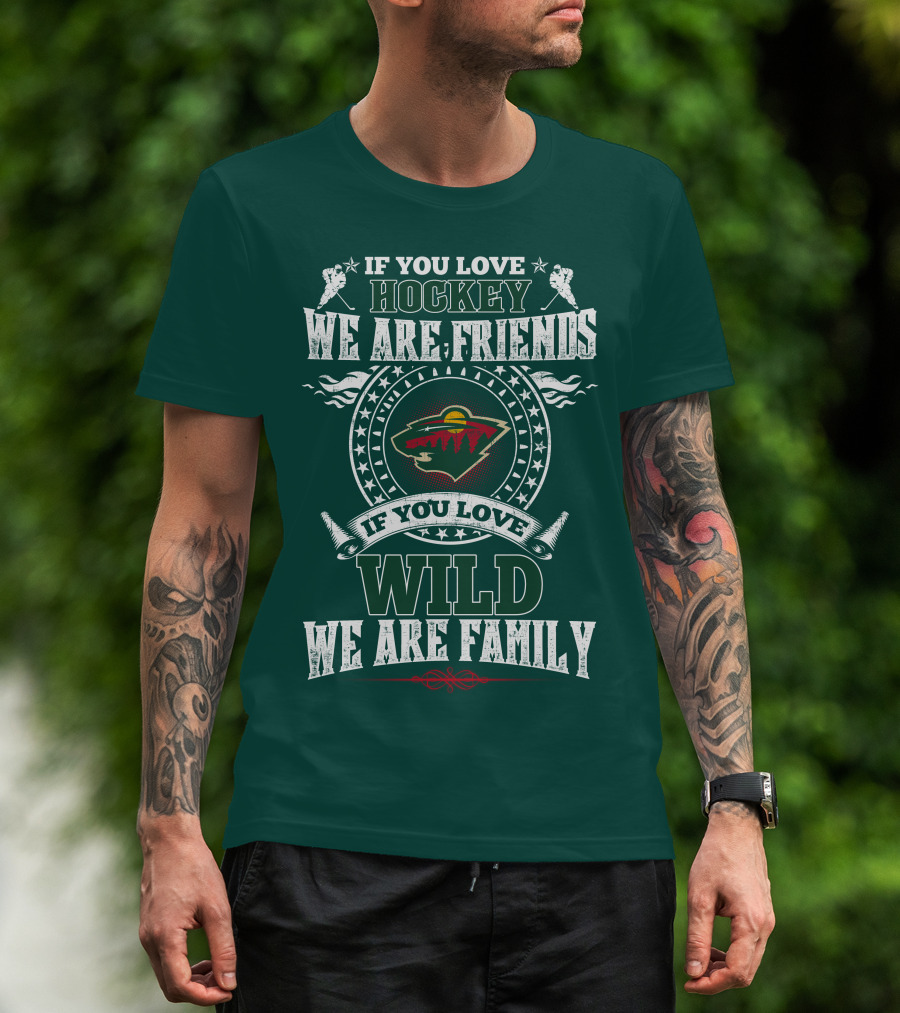 Minnesota Wild If You Love Hockey We Are Friends Family T-Shirt