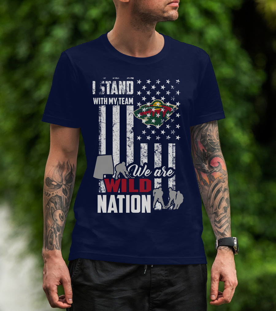 I Stand With My Team We Are Minnesota Wild Nation T-Shirt