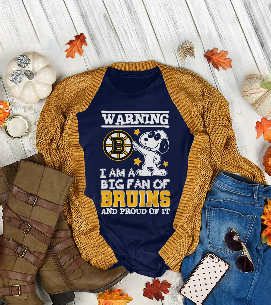 Warning I Am A Big Fan Of Boston Bruins And Proud Of It T-Shirt