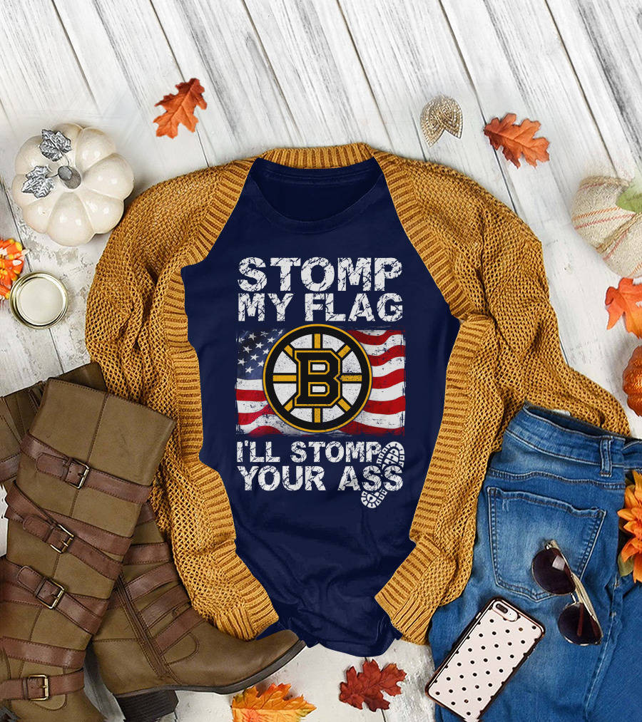 Stomp My Flag I'll Stomp Your Ass Boston Bruins Usa Flag T-Shirt