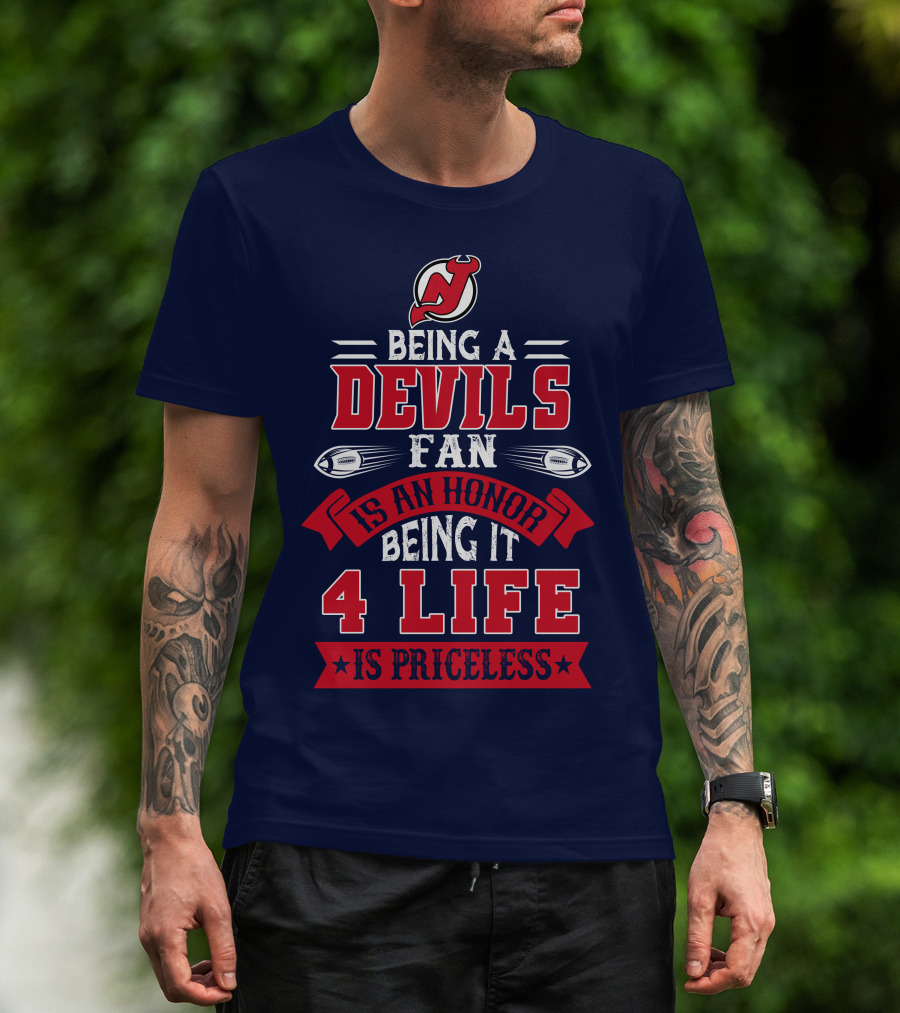 New Jersey Devils Being A Devils Fan Is An Honor Being It 4 Life Is Priceless T-Shirt