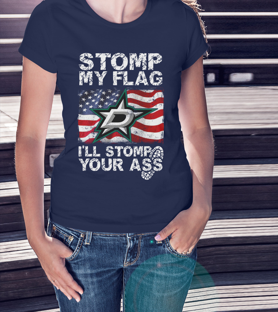 Dallas Stars Stomp My Flag I'll Stomp Your Ass American Flag T-Shirt