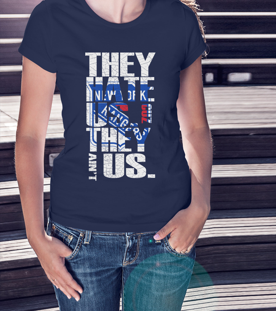 New York Rangers They Hate Us They Ain't Us T-Shirt