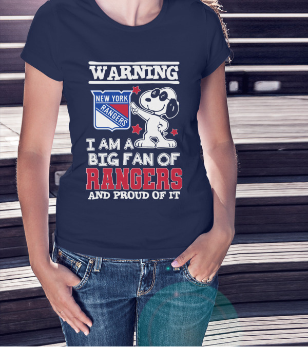 Warning New York Rangers I Am A Big Fan Of Rangers And Proud Of It T-Shirt