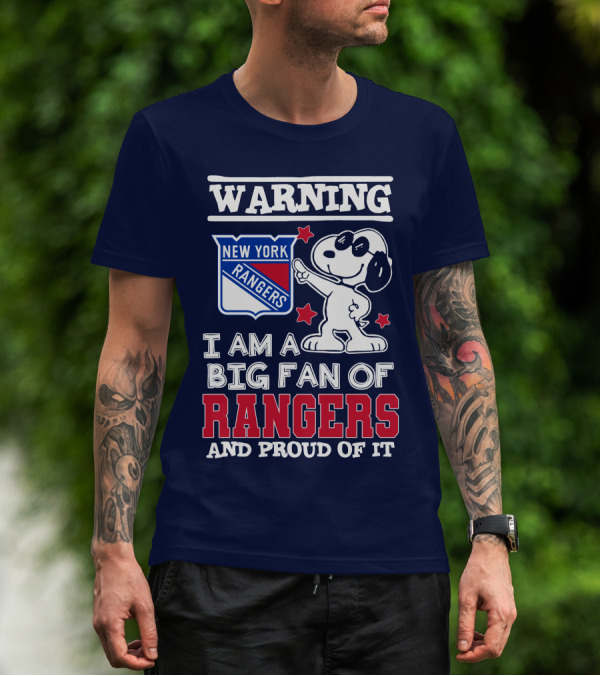 Warning New York Rangers I Am A Big Fan Of Rangers And Proud Of It T-Shirt
