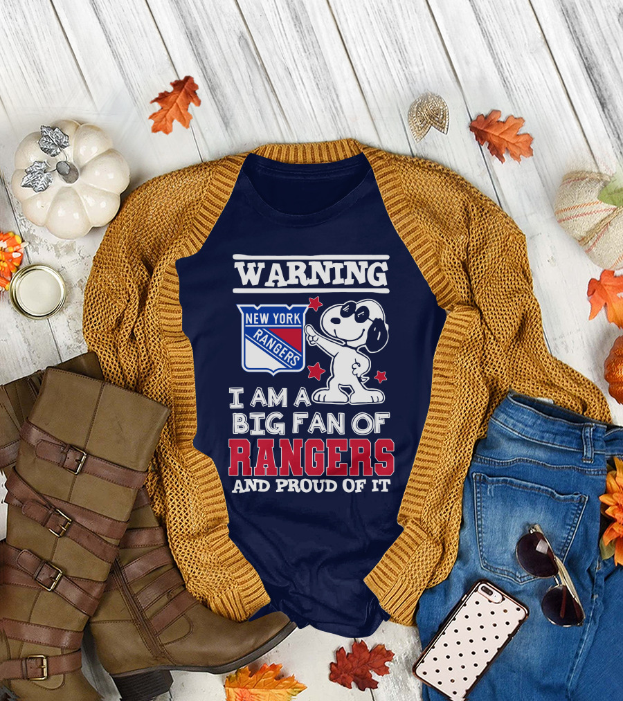 Warning New York Rangers I Am A Big Fan Of Rangers And Proud Of It T-Shirt
