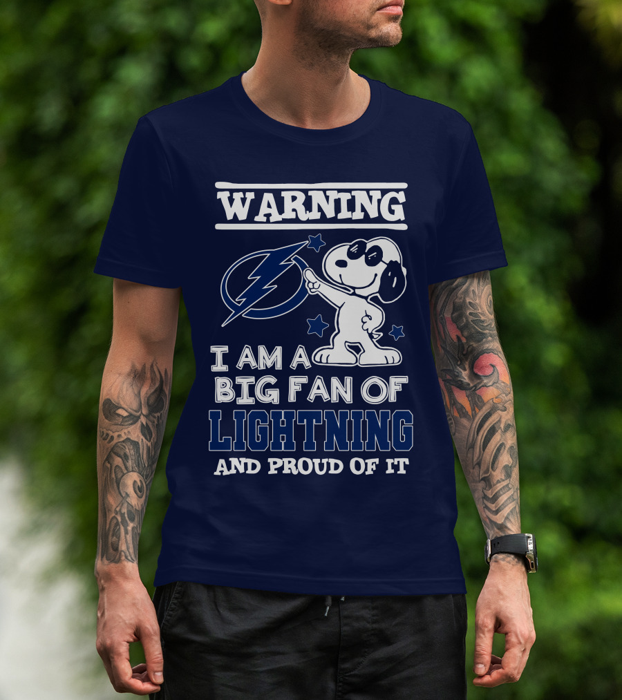 Warning I Am A Big Fan Of Tampa Bay Lightning And Proud Of It T-Shirt