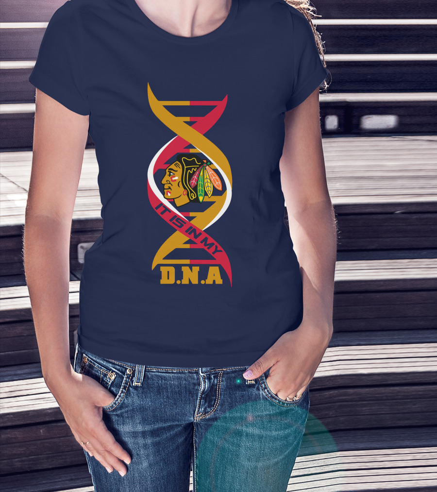 It Is In My DNA Chicago Blackhawks T-Shirt