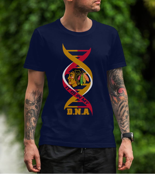 It Is In My DNA Chicago Blackhawks T-Shirt