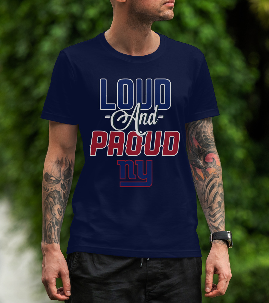 Loud And Proud Nyc New York Giants T-Shirt