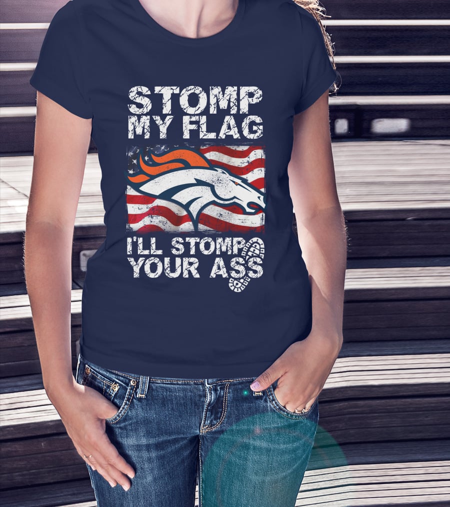Stomp My Flag Denver Broncos American Pride T-Shirt