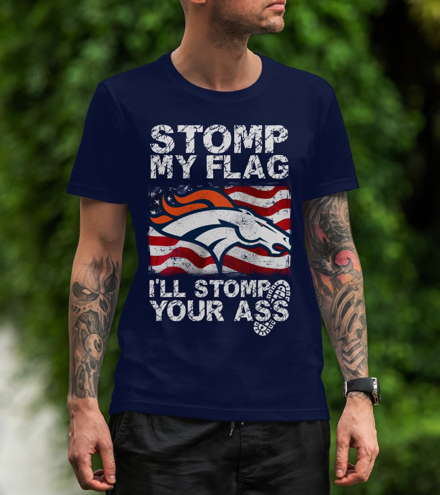 Stomp My Flag Denver Broncos American Pride T-Shirt