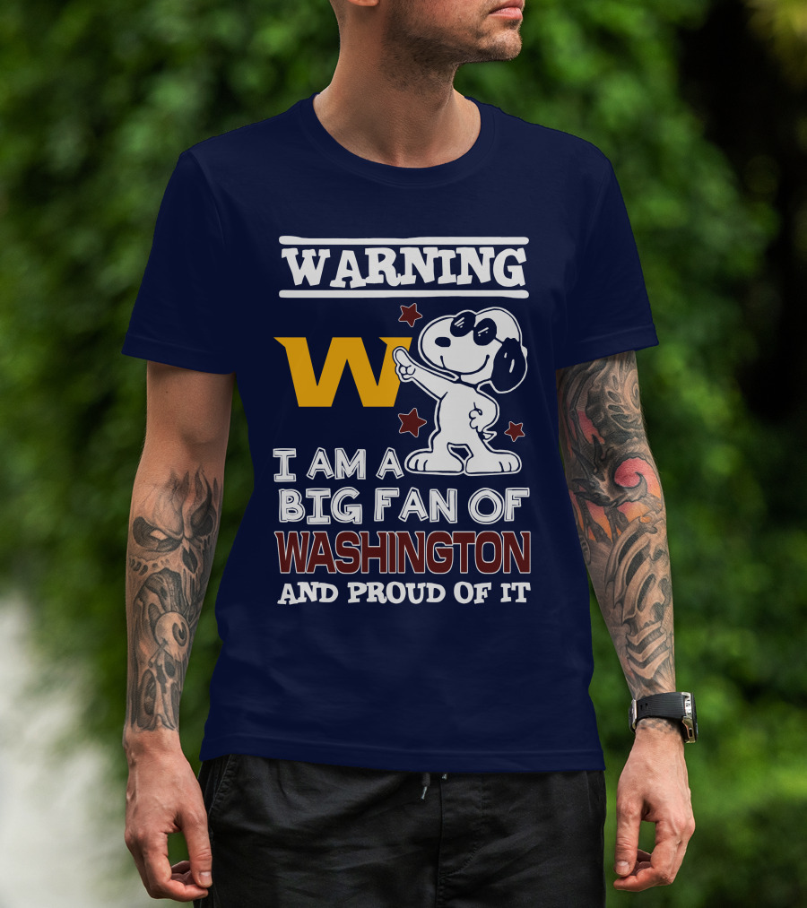 Warning W I Am A Big Fan Of Washington And Proud Of It T-Shirt