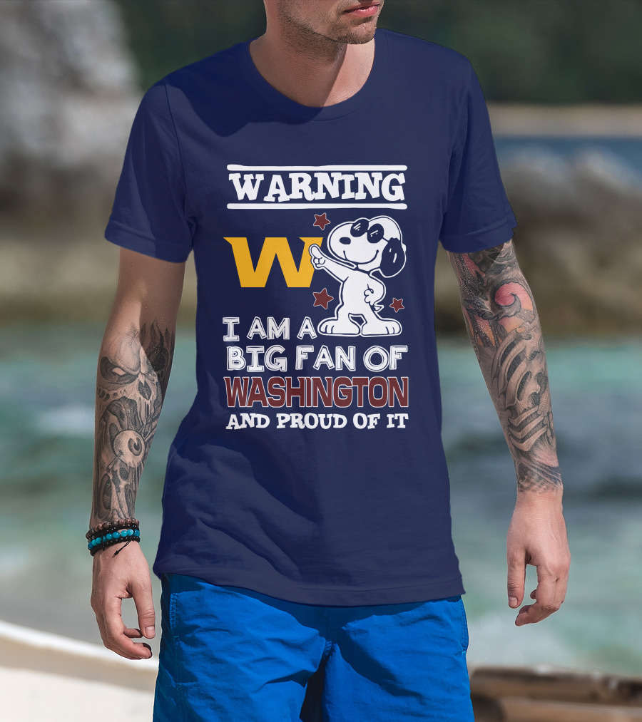 Warning W I Am A Big Fan Of Washington And Proud Of It T-Shirt