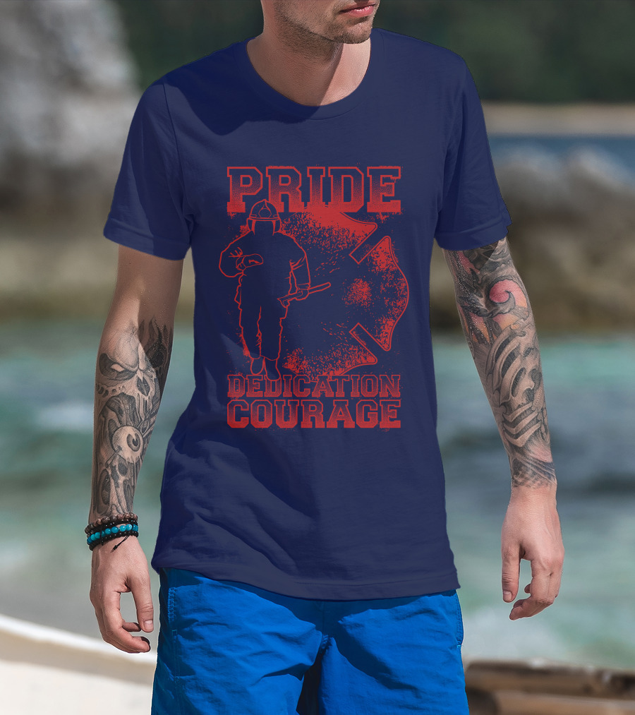 Pride Dedication Courage Firefighter T-Shirt