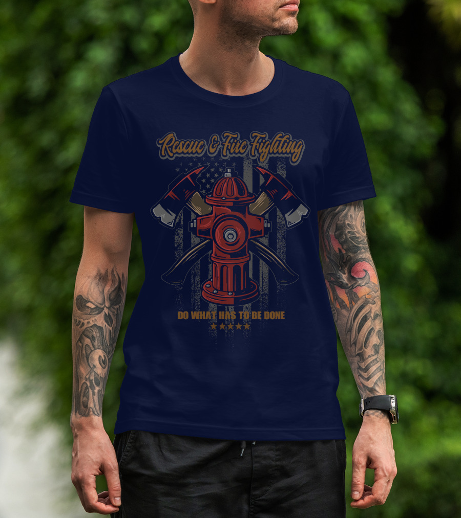 Rescue & Fire Fighting Do What Has To Be Done T-Shirt