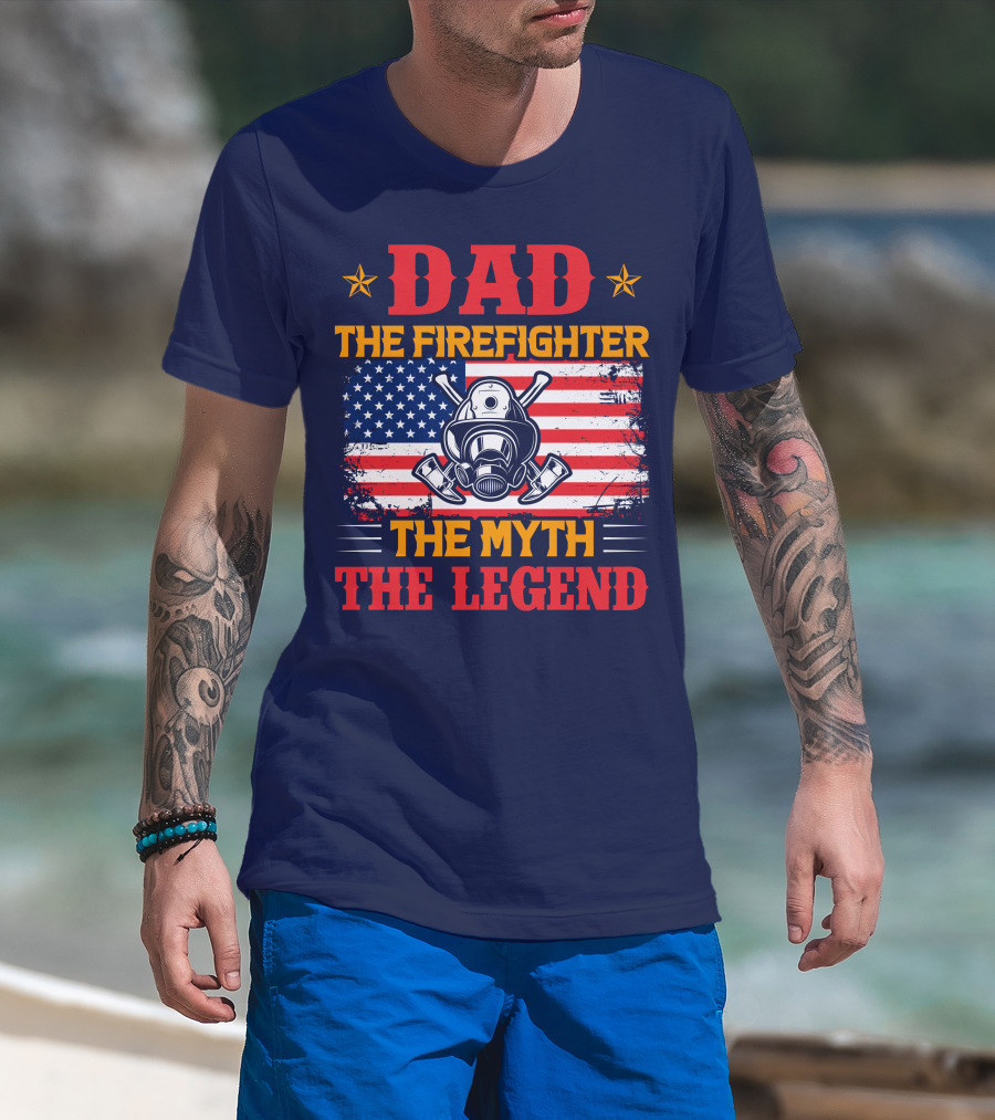 Dad The Firefighter The Myth The Legend American Flag Helmet Axes T-Shirt