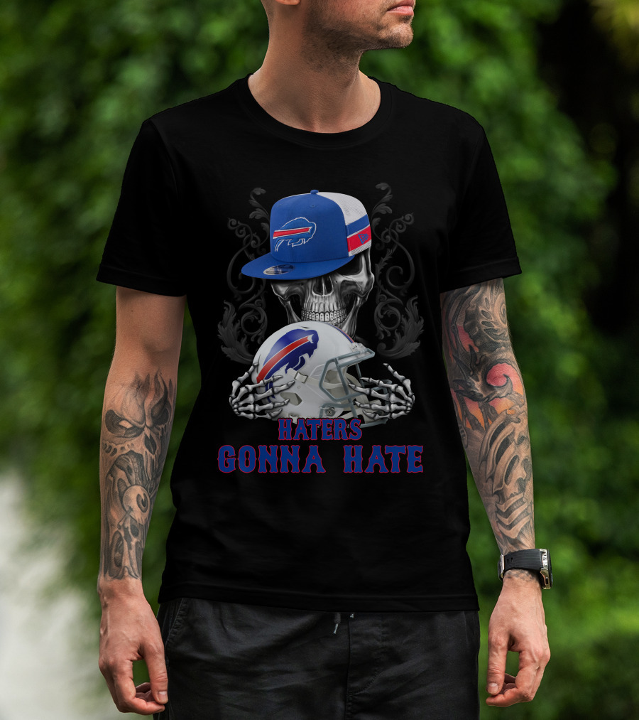 Buffalo Bills Haters Gonna Hate Skull With Helmet And Cap T-Shirt