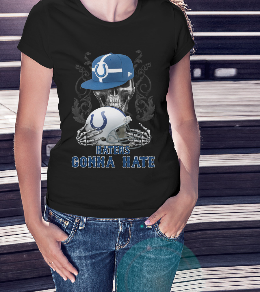 Haters Gonna Hate Indianapolis Colts Skull With Cap And Helmet T-Shirt