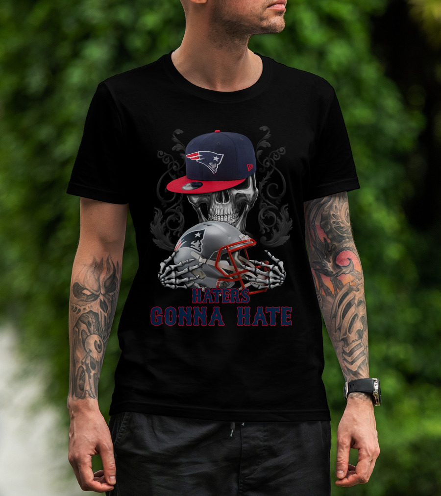 Haters Gonna Hate New England Patriots Skull With Helmet And Cap T-Shirt