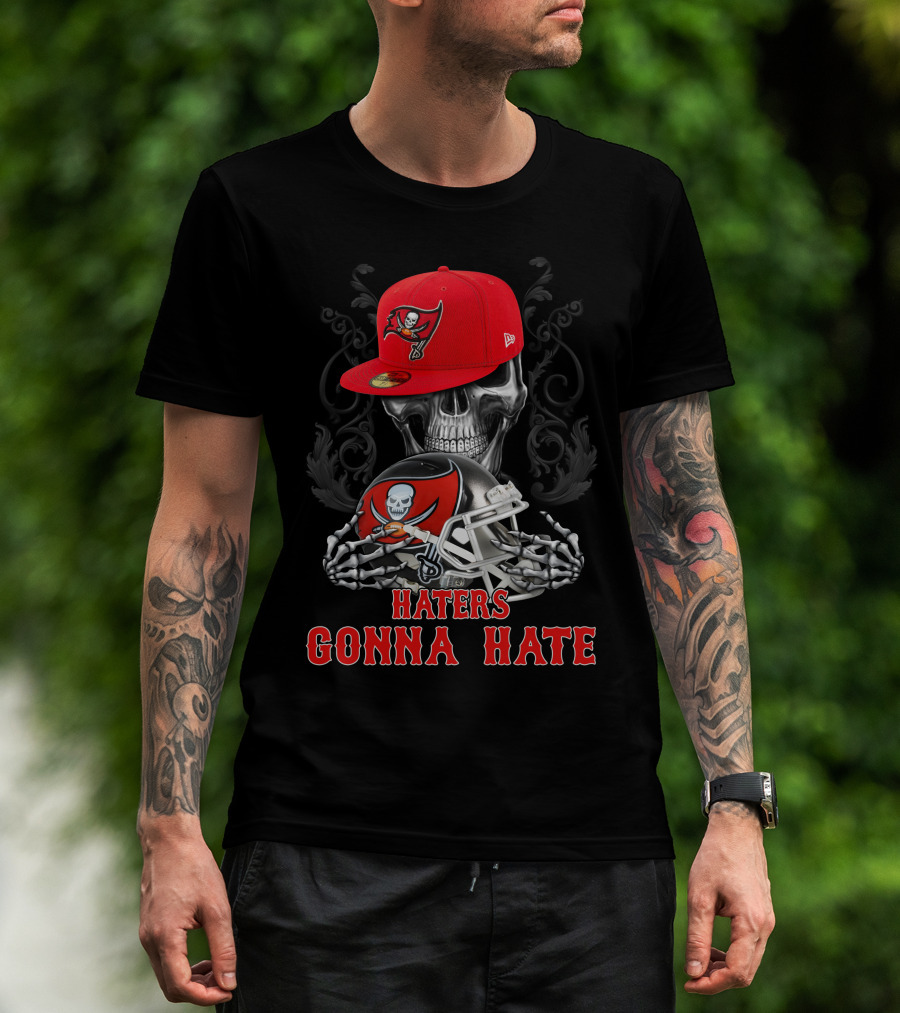 Tampa Bay Buccaneers Haters Gonna Hate Skull With Cap And Helmet T-Shirt