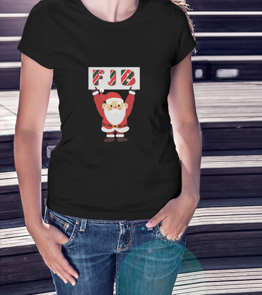 FJB Santa Holding Festive Sign T-Shirt