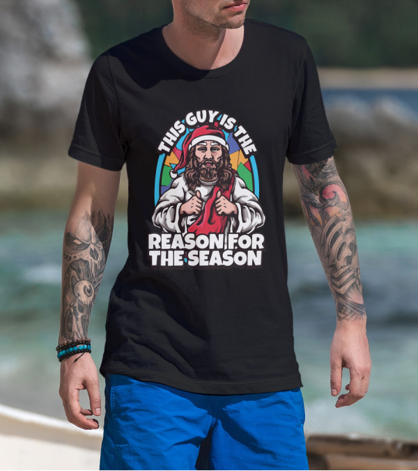 This Guy Is The Reason For The Season Santa Hat Jesus T-Shirt