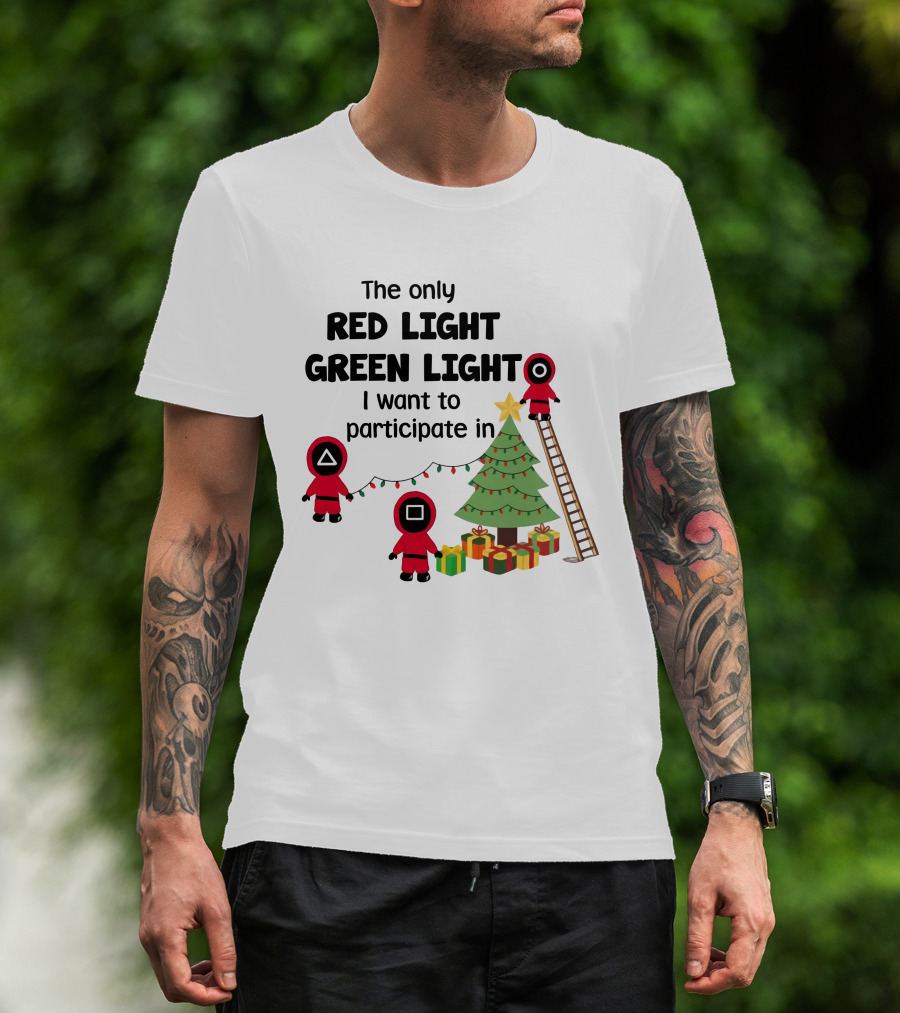 The Only Red Light Green Light I Want To Participate In Christmas Tree Decorations T-Shirt