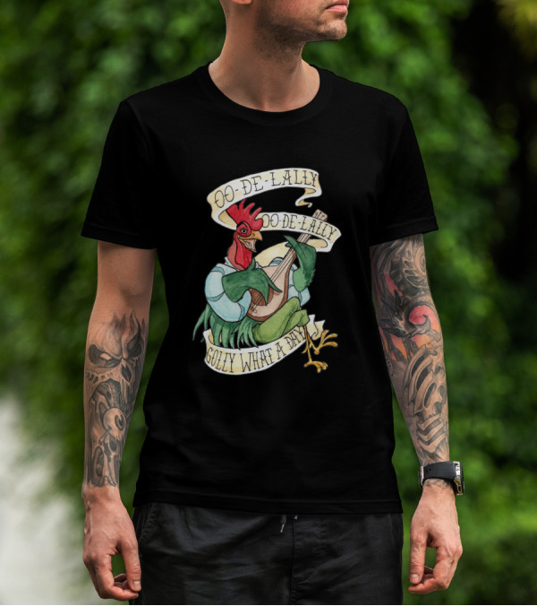 Oo-De-Lally Oo-De-Lally Golly What A Day Rooster Playing Guitar T-Shirt
