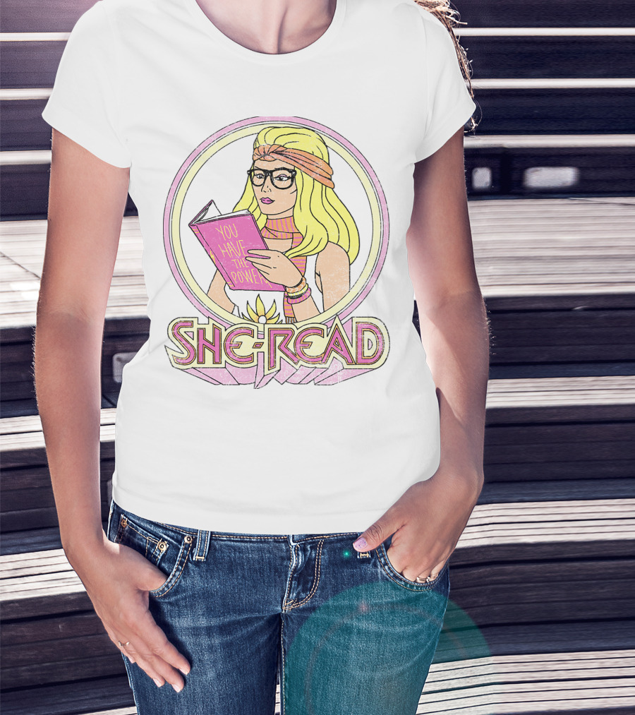 She Ra You Have The Power She Read T-Shirt