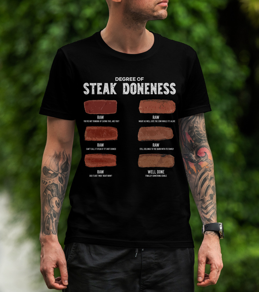 Steak Lover Degree Of Steak Doneness Raw Well Done Humor T-Shirt