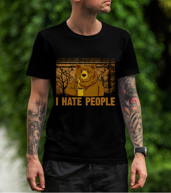 Bear Holding Coffee Mug With I Hate People Text And Forest Background T-Shirt