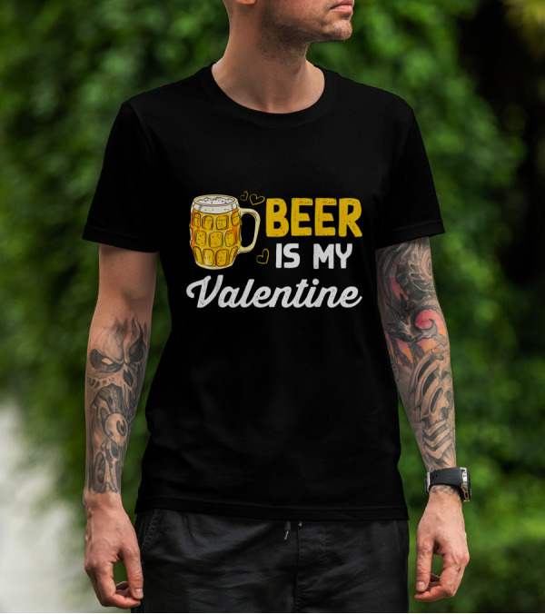 Beer Is My Valentine Mug Hearts T-Shirt