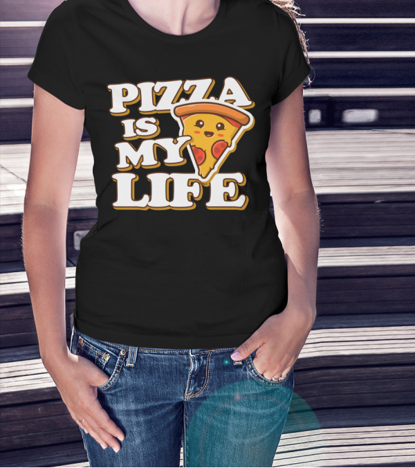PIZZA IS MY LIFE Pizza Slice Happy Expression T-Shirt
