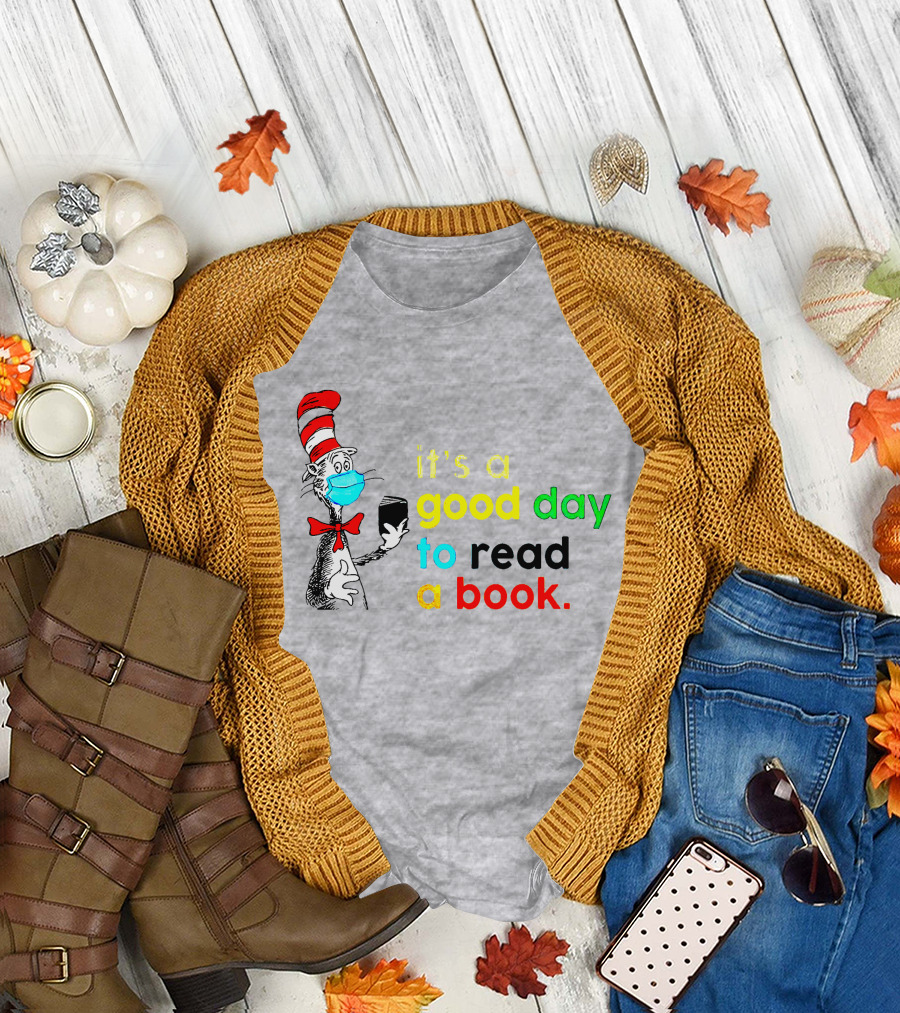 It's a Good Day to Read a Book Cat in the Hat Mask T-Shirt