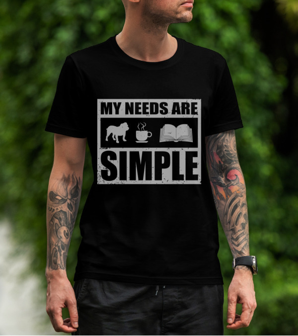 My Needs Are Simple Bulldog Coffee And Open Book Icons T-Shirt