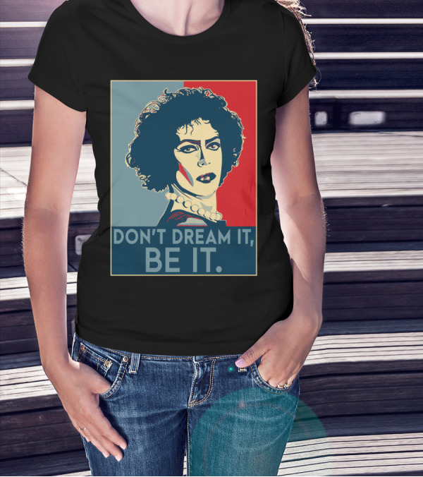 Frank N Furter Don't Dream It Be It The Rocky Horror Picture Show Vintage Pop T-Shirt