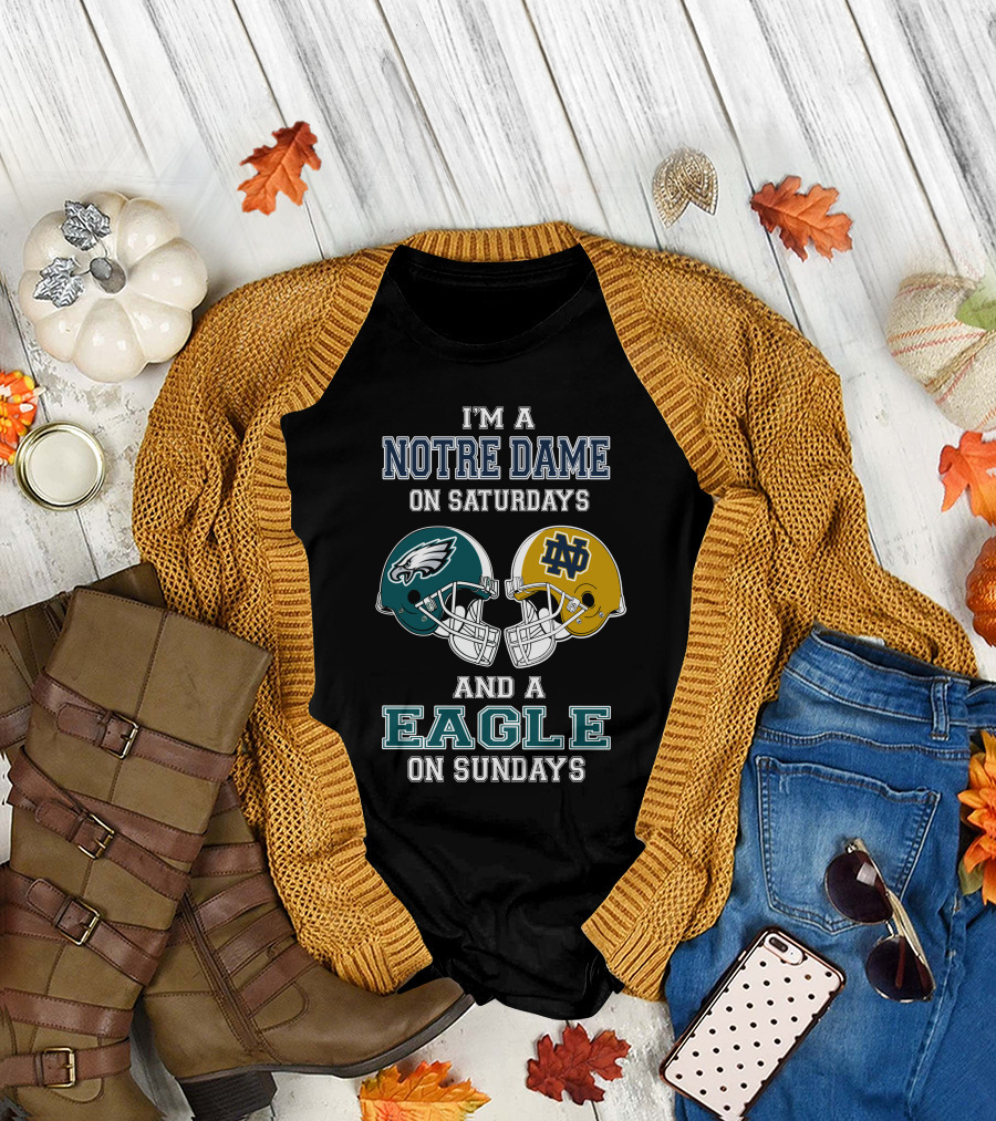I'm A Notre Dame On Saturdays And A Eagle On Sundays T-Shirt