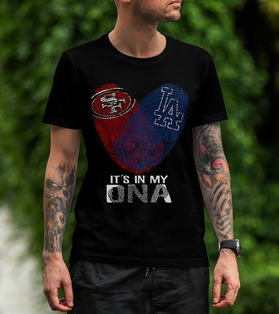 49ers Dodgers Heart Logo It's In My Dna T-Shirt