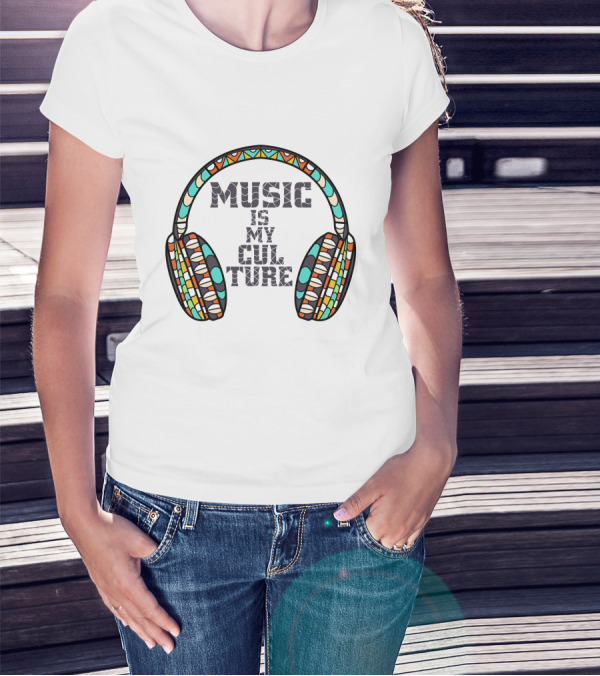 MUSIC IS MY CULTURE Colorful Headphones T-Shirt