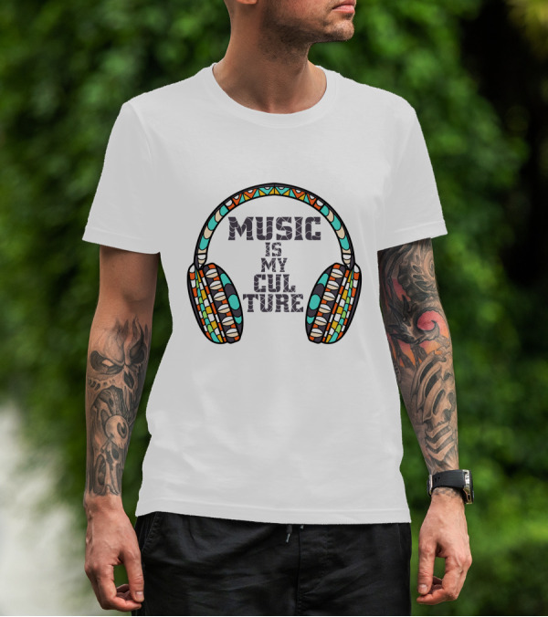 MUSIC IS MY CULTURE Colorful Headphones T-Shirt