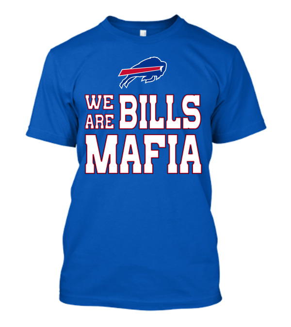 We Are Bills Mafia Buffalo Bills Fan Spirit T-Shirt