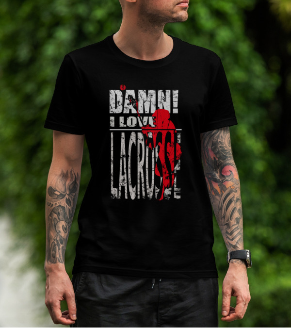Damn I Love Lacrosse Player In Action T-Shirt