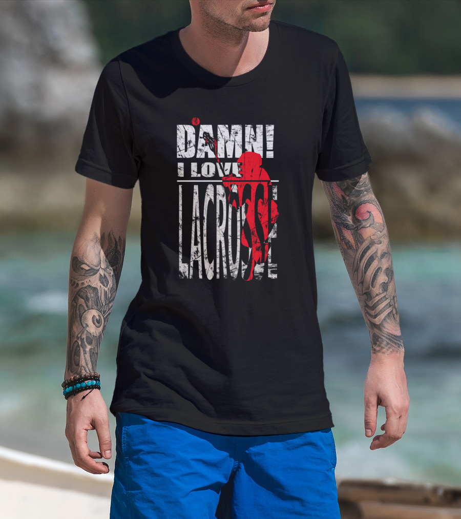 Damn I Love Lacrosse Player In Action T-Shirt