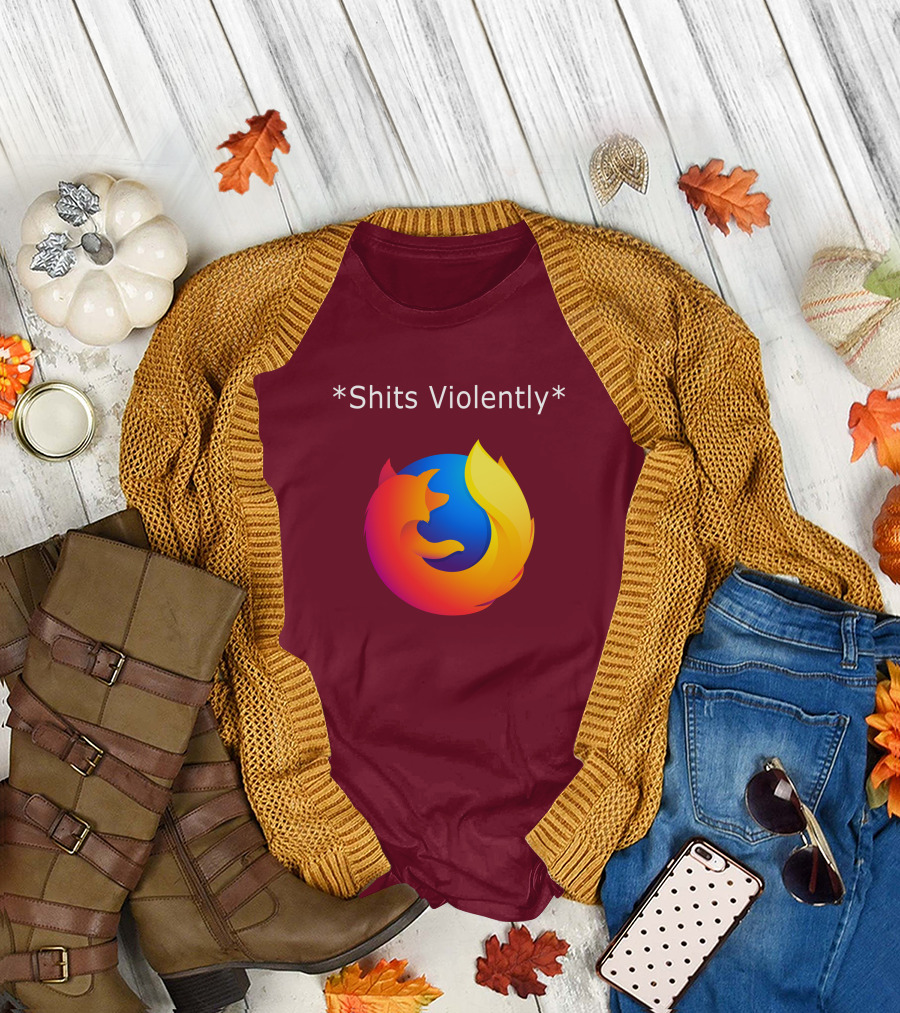 Good Reddit Posts Firefox Shits Violently T-Shirt