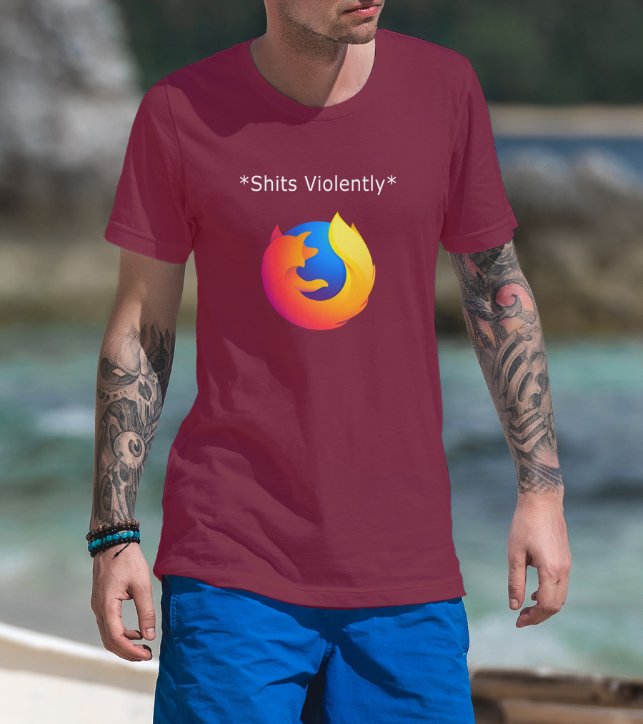 Good Reddit Posts Firefox Shits Violently T-Shirt
