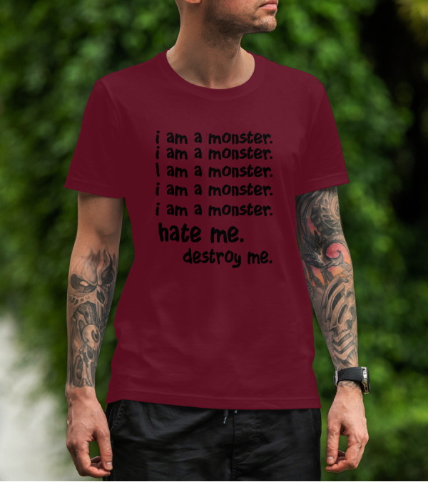 I Am A Monster Hate Me Destroy Me Pete Wentz Fall Out Boy Lyric T-Shirt
